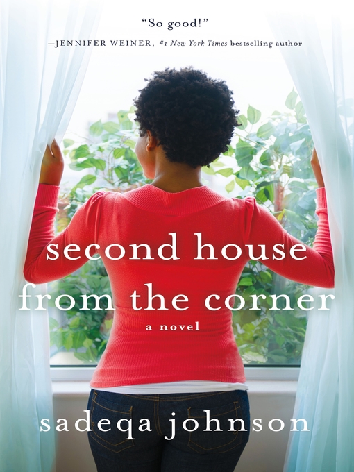 Title details for Second House from the Corner by Sadeqa Johnson - Available